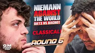HANS VS BACROT | Hans Niemann Against The World | Day 3 | Classical