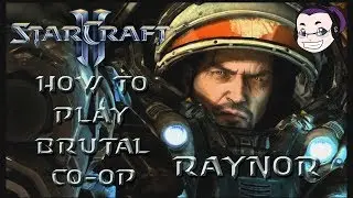 Starcraft 2 Brutal Co-Op Commanders - How to Play: Raynor
