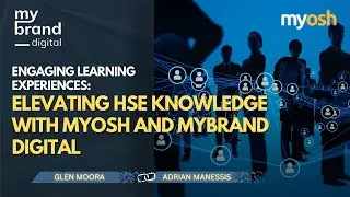 Elevating HSE Knowledge with Engaging Learning Experiences | Webinar | Mybrand Digital & myosh