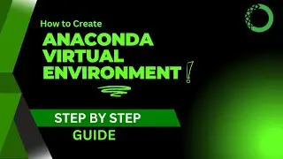 How to Create an Anaconda Virtual Environment | Python Environment Setup | Step-by-Step Guide