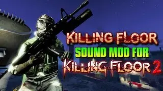 Killing Floor 2 ➤ Killing Floor 1 Sound Mod Preview! (French VO for LOLZ)