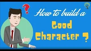 How to build a good character?