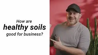 Keep it Covered_Ep 4_Soil Health_Business Case