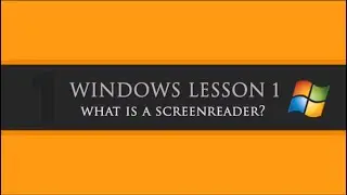 ATRIEV TechTalk - Windows Lesson 1: What Is a Screenreader?