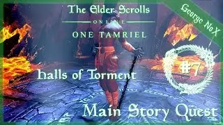 The Elder Scrolls Online | EP7 | Halls of Torment | Main Story Quest