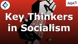 Key Thinkers in Socialism | AQA A Level Politics