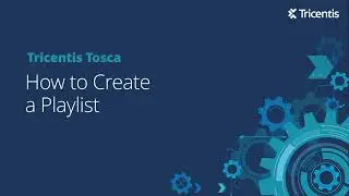 Tricentis Tosca Cloud Deployment - How to Create a Playlist