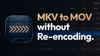 Convert MKV to MOV for Final Cut Pro on Mac without Re-Encoding Video