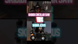 SKIBIDI JESUS vs SKIBIDI CIRCULAR SAW. 