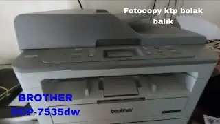 Cara fotocopy ktp bolak balik dengan mesin BROTHER DCP-7535dw