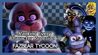 Ranking Every Character Redesign in Fazbear Tycoon (2022)