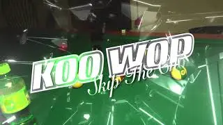 KOO WOP - SKIP THE CHORUS [DIR. BY YOBACKYARD]