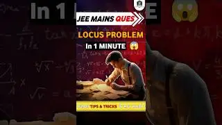 Locus Problems in JEE Mains! 📍✨ #jeemains #jeeadvanced #maths #iit #iitjee #locus