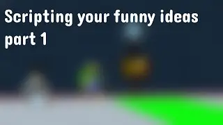 Scripting your funny ideas in roblox studio (pt. 1)