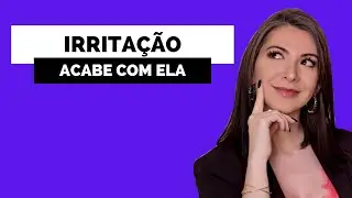IRRITAÇÃO - ACABE COM ELA E NÃO COM O SEU RELACIONAMENTO | JULLIE PERUZZI | ESPECIALISTA EM AMOR