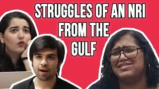 Struggles of an NRI from the Gulf | BuzzFeed India