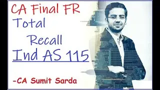Ind AS 115 | Total Recall | CA Final FR | CA Sumit Sarda | Revision