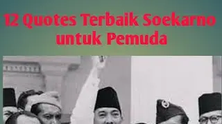 12 QUOTES TERBAIK SOEKARNO UNTUK PEMUDA