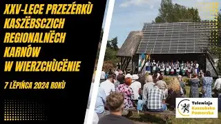 XXV-lece Przezérkù Kaszëbsczich Regionalnëch Karnów w Wierzchùcënie