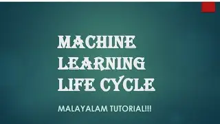 Machine Learning Life Cycle | Gathering Data | Data Preparation | Malayalam tutorial