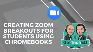 Zoom Breakouts for students using Chromebooks