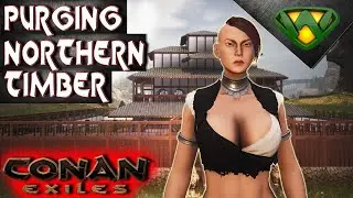 Purging the Northern Timber Build | Conan Exiles 2020