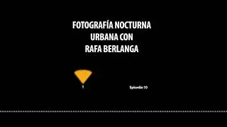 AL10. Fotografía nocturna urbana con Rafa Berlanga