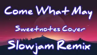 Come What May Air Supply - Sweetnotes Cover Slowjam Remix