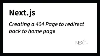 Creating A 404 Page That Will Redirect Back To The Home Page (Next.js 13)