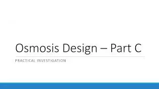 Osmosis Design  Part C