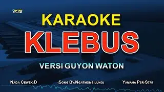 KARAOKE KLEBUS VERSI GUYON WATON (NGATMOMBILUNG)
