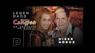 Banda Calypso na Amazônia - Disse Adeus (Legendado)