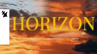 Super8 & Tab - Horizon (Official Lyric Video)