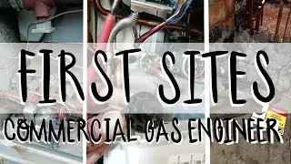 FIRST SITES AS A COMMERCIAL GAS ENGINEER pt9