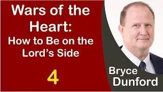 Bryce on How to Be on the Lord’s Side in a War of the Heart