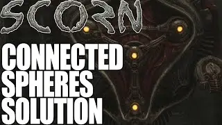 Scorn - Interconnected Spheres Puzzles Solutions Step by Step (Both Puzzles)