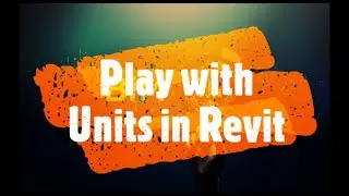 Units in Revit || How to play with units in Revit