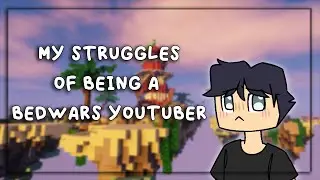 The Struggles of being a Bedwars YouTuber | Bedwars Commentary