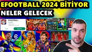 SON GÜN🔥EFOOTBALL 2024 BUGÜN BİTİYOR⌛BUGÜN BİTECEKLER YARIN BİZLERİ BEKLEYENLER (MOBİLE /PS/PC/XBOX)