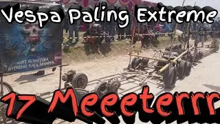 VESPA PALING EKTREME TERPANJANG 17 Meter (ROTERDAB) -TBSS XXIII PADJAKOEMBOEH