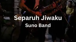 Separuh Jiwaku | Suno Band