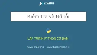 Python 14 - Kiểm tra và Gỡ lỗi