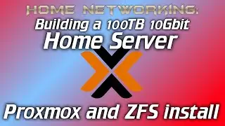 Home Networking: 100TB 10Gbit Server - Installing Proxmox and basic ZFS tutorial
