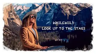 WhileWild - Look Up To The Stars (Official Music Video)