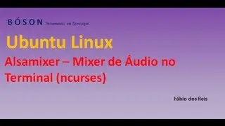 Alsamixer - Mixer de áudio no terminal no Linux Ubuntu
