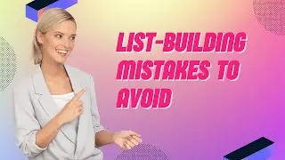 List Building Mistakes to Avoid