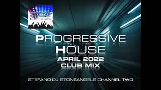 PROGRESSIVE HOUSE APRIL 2022 CLUB MIX