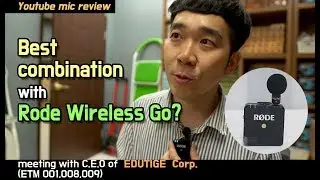 perfect combination with rode wireless go? interview with C.E.O of Edutige(ETM-001,ETM-008,ETM-009)