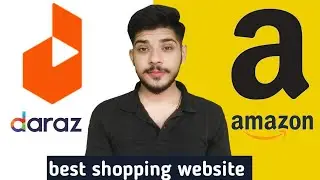 Best Shopping Sites in Pakistan: Which One is Best for YOU? Amazon vs Daraz
