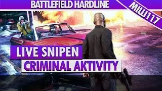 Live Snipen | Gegner Nageln im Criminal Aktivity DLC (Bf Hardline Sniper Gameplay)